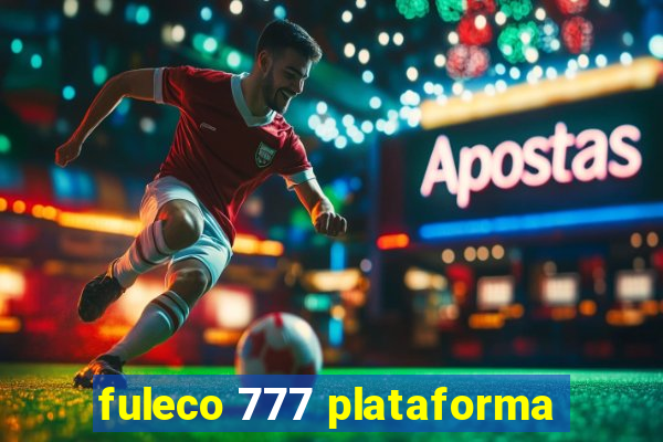 fuleco 777 plataforma